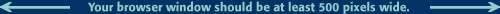 [  <--- Your Browser window should be at least 500 pixels wide --->  ]